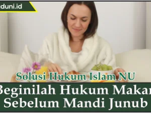 Beginilah Hukum Makan Sebelum Mandi Junub