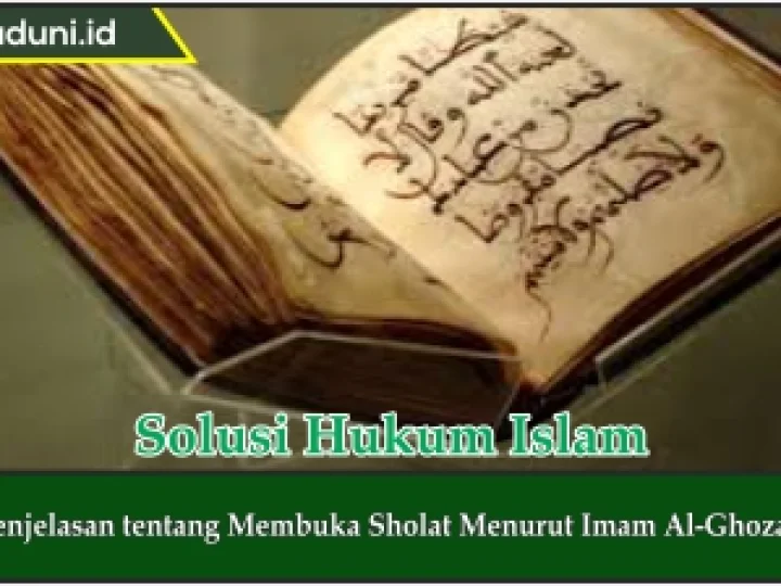 Penjelasan tentang Membuka Sholat Menurut Imam Al-Ghozali