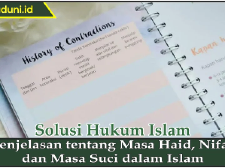 Penjelasan tentang Masa Haid, Nifas dan Masa Suci dalam Islam