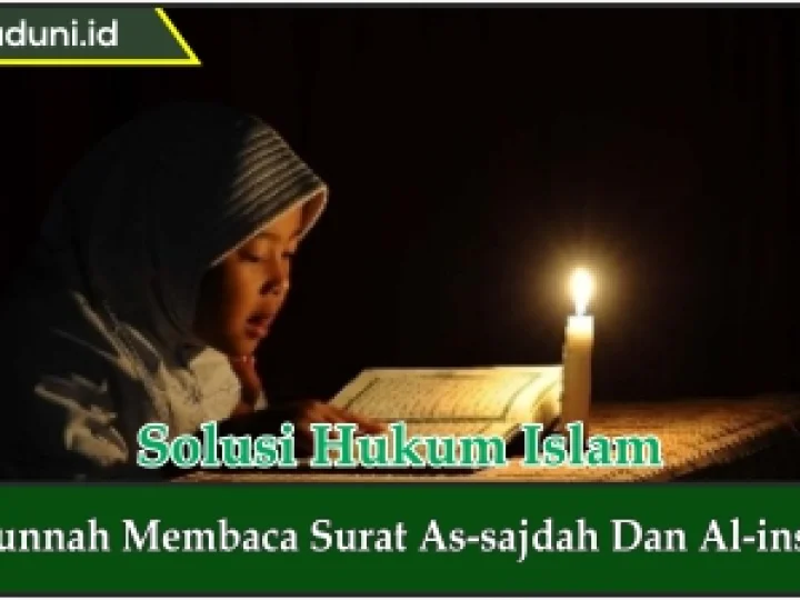 Sunnah Membaca Surat As-sajdah dan Al-insan