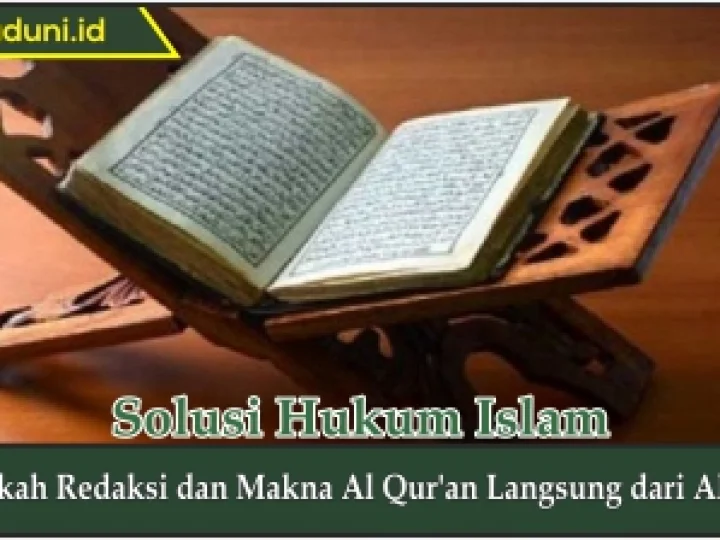 Apakah Redaksi dan Makna Al Qur'an Langsung dari Allah?