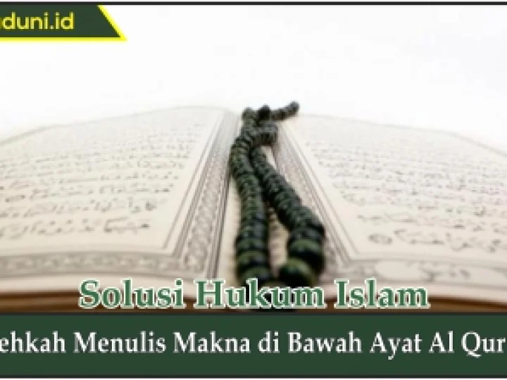 Bolehkah Menulis Makna di Bawah Ayat Al Qur'an?