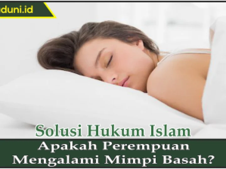 Apakah Perempuan Mengalami Mimpi Basah?