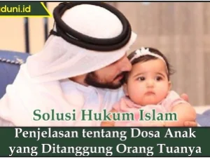 Penjelasan tentang Dosa Anak yang Ditanggung Orang Tuanya