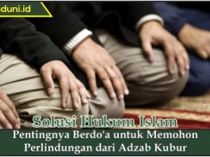 Pentingnya Berdo'a untuk Memohon Perlindungan dari Adzab Kubur