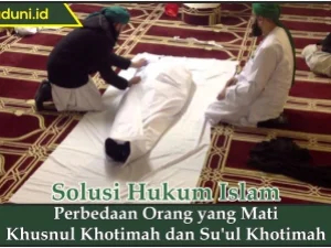 Perbedaan Orang yang Mati Khusnul Khotimah dan Su'ul Khotimah