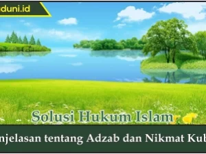 Penjelasan tentang Adzab dan Nikmat Kubur