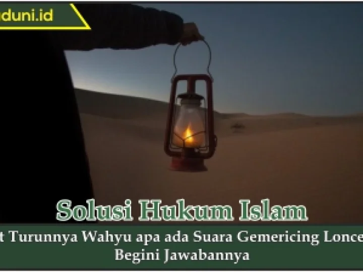 Saat Turunnya Wahyu apa ada Suara Gemericing Lonceng?