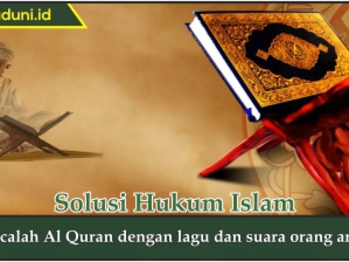 Hukum Membaca Al Qur'an Mengunakkan Langgam Jawa