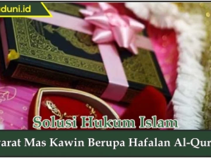Syarat Mas Kawin Berupa Hafalan Al-Quran