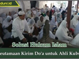Keutamaan Kirim Do'a untuk Ahli Kubur