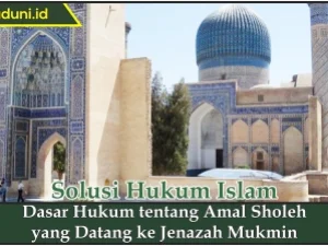 Dasar Hukum tentang Amal Sholeh yang Datang ke Jenazah Mukmin
