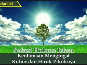 Keutamaan Mengingat Kubur dan Hiruk Pikuknya