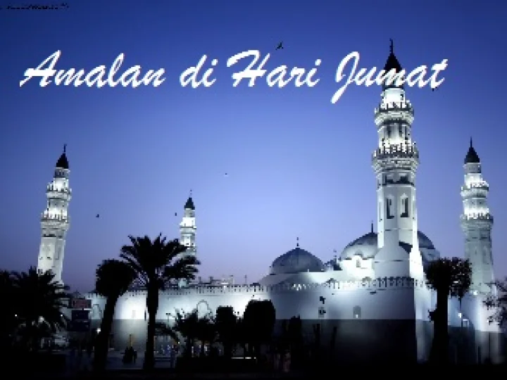 Amalan yang Dilakukan Rasulullah SAW Pada Hari Jumat