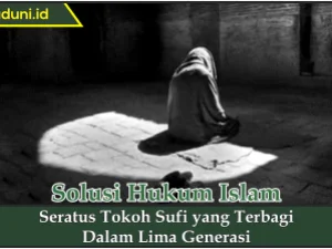 Seratus Tokoh Sufi yang Terbagi dalam Lima Generasi