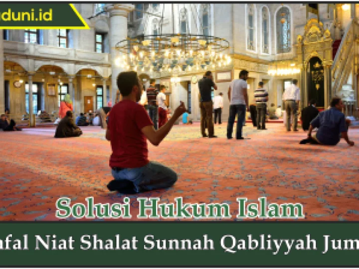 Lafal Niat Shalat Sunnah Qabliyyah Jumat