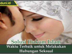 Waktu Terbaik untuk Melakukan Hubungan Seksual