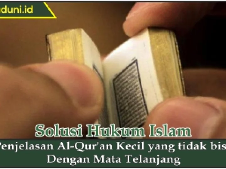 Penjelasan Al Qur'an Kecil yang tidak bisa dengan Mata Telanjang