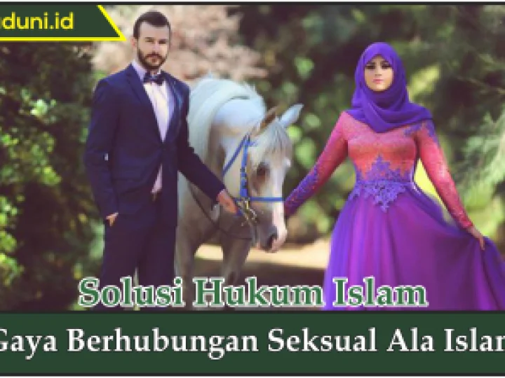 Gaya Berhubungan Seksual Ala Islam