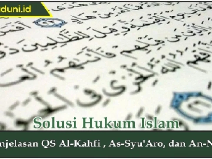 Penjelasan QS Al Kahfi , As Syu'Aro, dan An Nur
