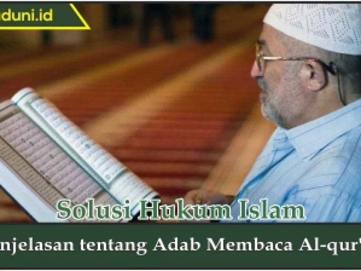 Penjelasan tentang Adab Membaca Al Qur'an