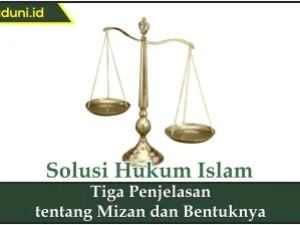 Tiga Penjelasan tentang Mizan dan Bentuknya