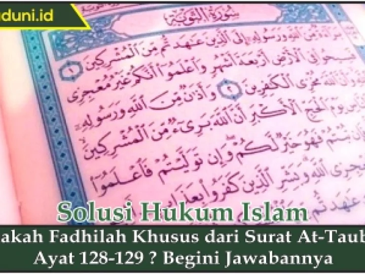 Adakah Fadhilah Khusus dari Surat At-Taubah Ayat 128-129?