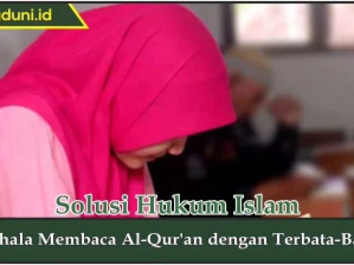 Pahala Membaca Al Qur'an dengan Terbata-Bata