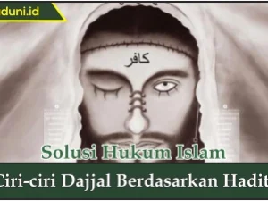 Ciri-ciri Dajjal Berdasarkan Hadis
