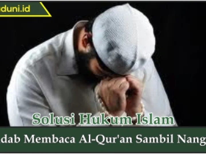 Adab Membaca Al Qur'an Sambil Nangis