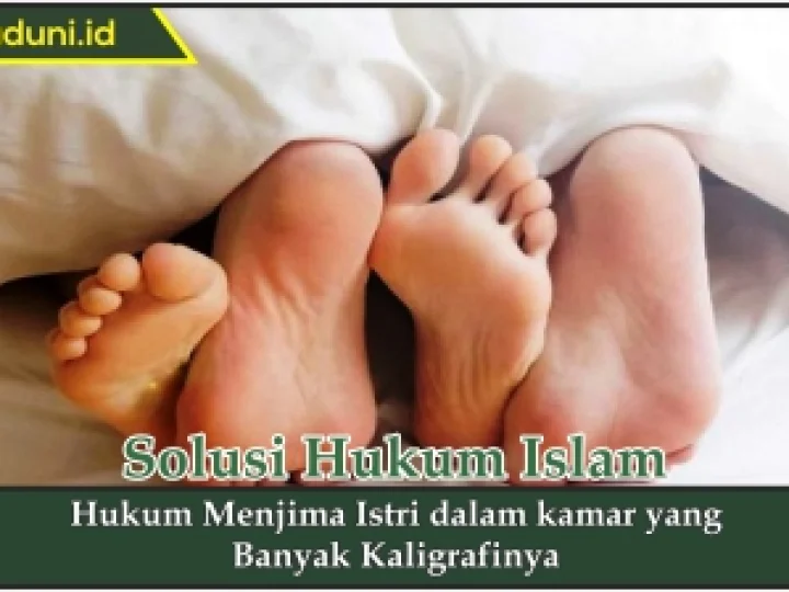 Hukum Menjima Istri dalam kamar yang Banyak Kaligrafinya