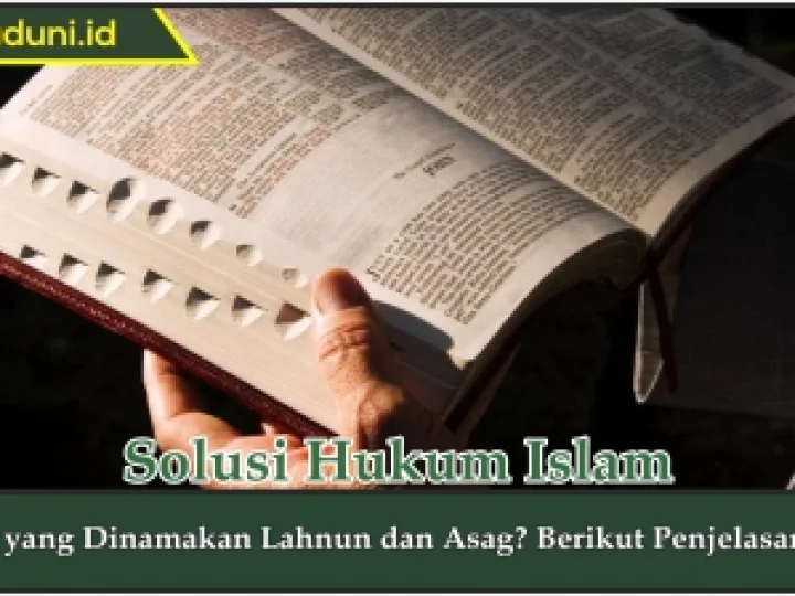 Apa yang Dinamakan Lahnun dan Asag?