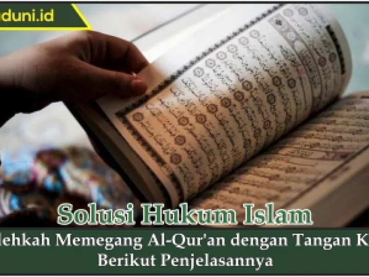 Bolehkah Memegang Al Qur'an dengan Tangan Kiri?