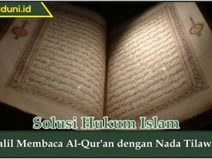 Dalil Membaca Al Qur'an dengan Nada Tilawah