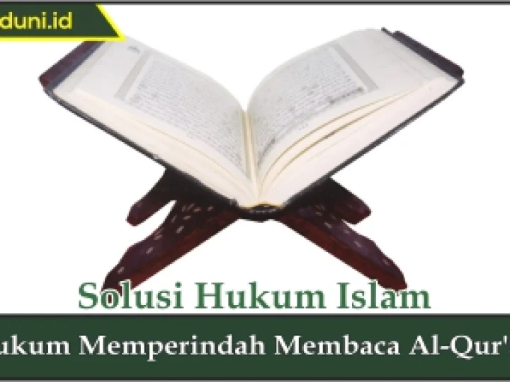 Hukum Memperindah Bacaan Al Qur'an
