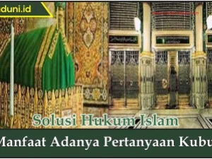 Manfaat Adanya Pertanyaan Kubur