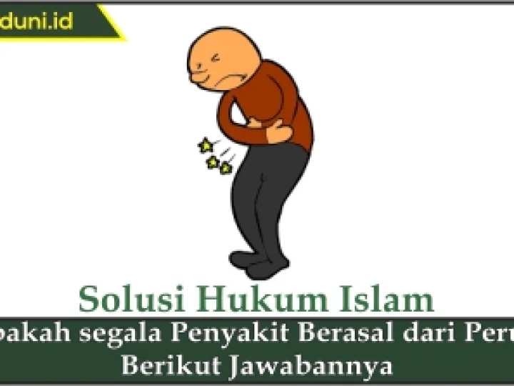 Apakah segala Penyakit Berasal dari Perut?