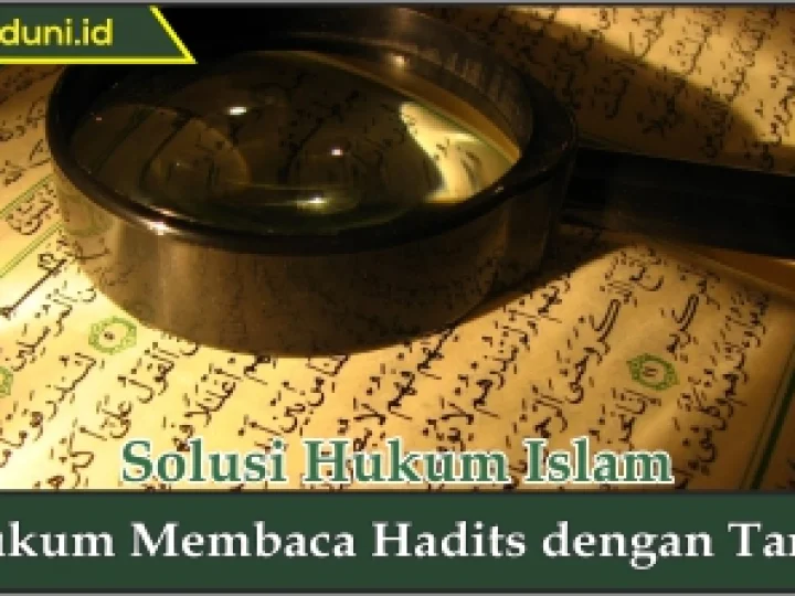 Hukum Membaca Hadis dengan Tartil