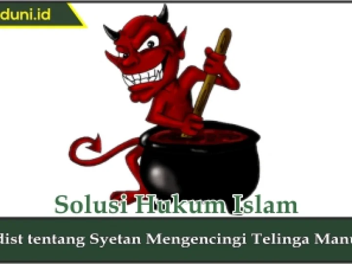 Hadis tentang Setan Mengencingi Telinga Manusia