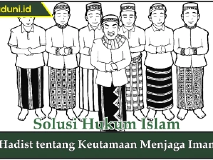 Hadis tentang Keutamaan Menjaga Iman