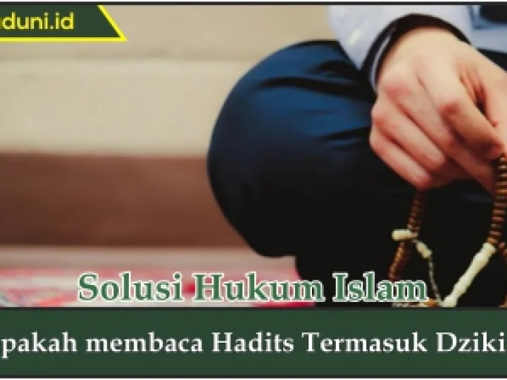 Apakah membaca Hadis Termasuk Dzikir?