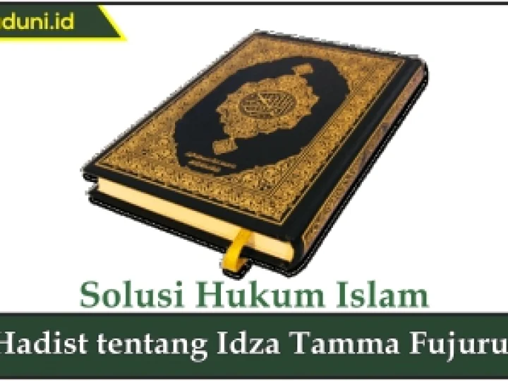 Hadis tentang Idza Tamma Fujurul