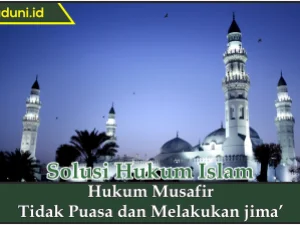 Hukum Musafir Tidak Puasa dan Melakukan Jima'