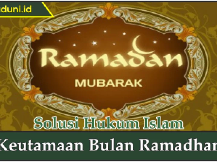Keutamaan Bulan Ramadhan