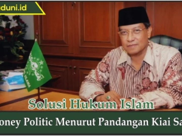 Money Politic Menurut Pandangan Kiai Said