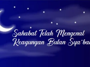 Dalil Nishfu Syaban: Sahabat telah Mengenal Keagungannya
