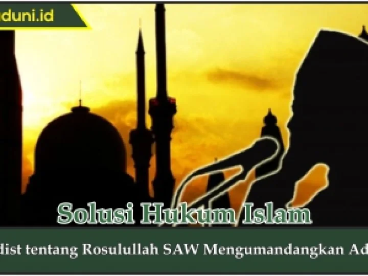 Hadis tentang Rosulullah SAW Mengumandangkan Adzan