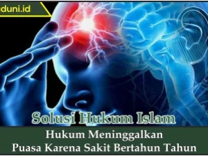 Hukum Meninggalkan Puasa karena Sakit Bertahun Tahun