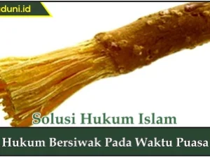 Hukum Bersiwak pada Waktu Puasa