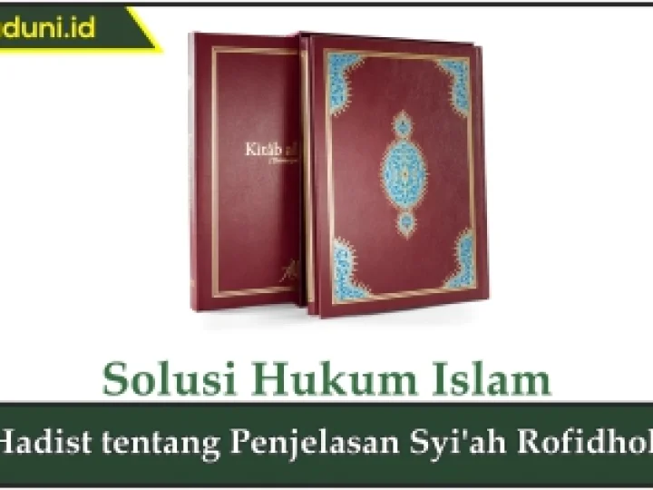 Hadis tentang Penjelasan Syi'ah Rofidhoh